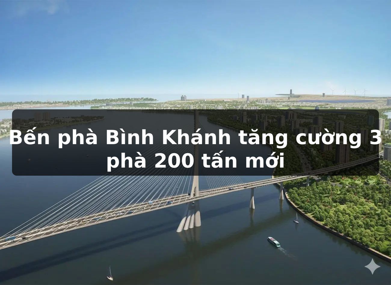 Bến phà Bình Khánh tăng cường 3 phà 200 tấn mới