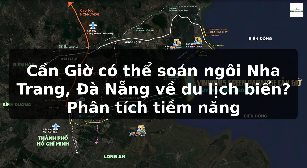 Cần Giờ có thể soán ngôi Nha Trang, Đà Nẵng về du lịch biển? Phân tích tiềm năng