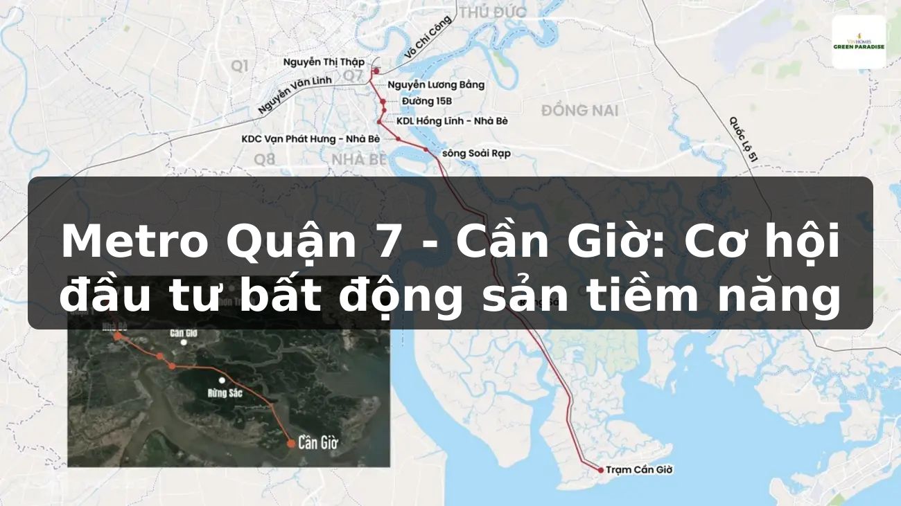 Metro Quận 7 - Cần Giờ: Cơ hội đầu tư bất động sản tiềm năng